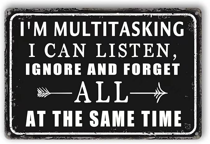 Funny Metal Tin Signs Vintage Garage Wall Decor For Men Work Office Desk Accessories I'M Multitasking I Can Listen Ignore And Forget All At The Same Time Sign Warning Signs Man Cave Decor Gifts For